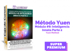 Lee más sobre el artículo Método Yuen Módulo #8:  Inteligencia Innata (Parte 2)