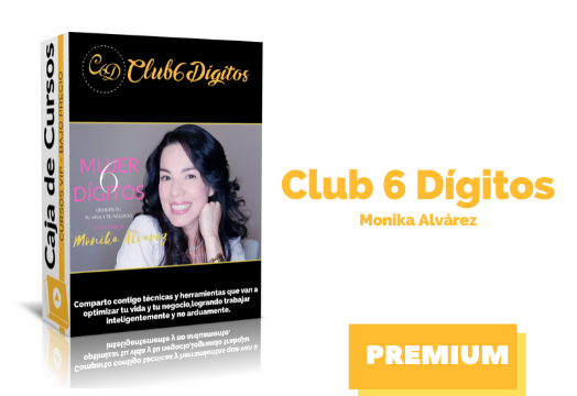 En este momento estás viendo Curso Club 6 Dígitos – Monika Alvarez