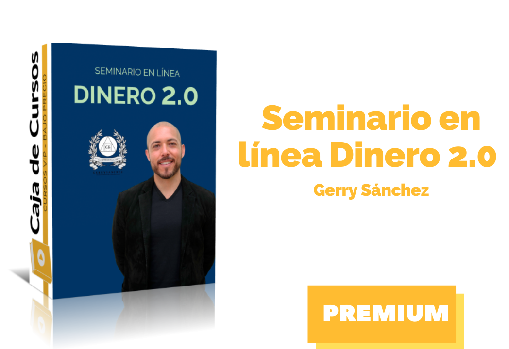 En este momento estás viendo Seminario en línea Dinero 2.0 Gerry Sánchez