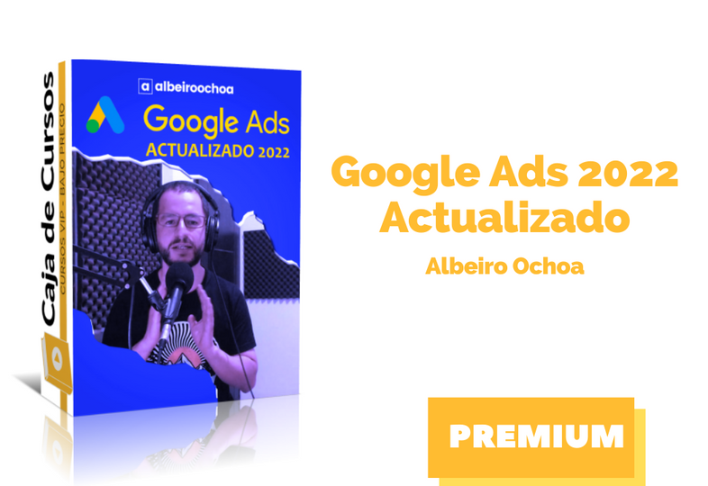 En este momento estás viendo Curso Google Ads 2022 de Albeiro Ochoa