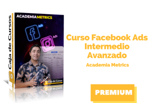 Lee más sobre el artículo Curso Facebook Ads Intermedio Avanzado de Academia Metrics