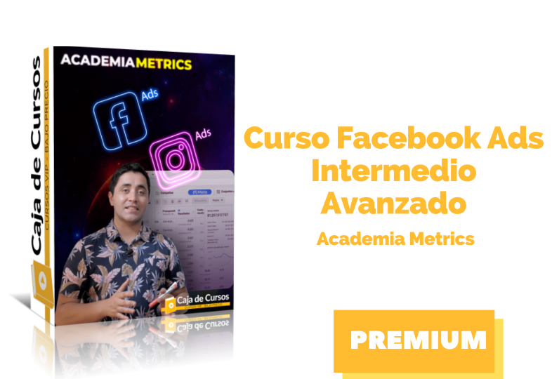 En este momento estás viendo Curso Facebook Ads Intermedio Avanzado de Academia Metrics