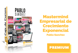 Lee más sobre el artículo Mastermind Empresarial de Crecimiento Exponencial De Pablo Sanchez