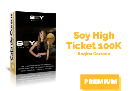 En este momento estás viendo Curso Soy High Ticket 100K – Regina Carreon
