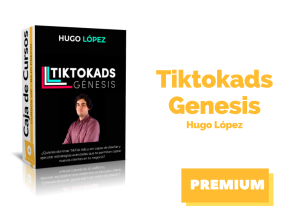 Lee más sobre el artículo Curso TikTok Ads Génesis – Hugo López
