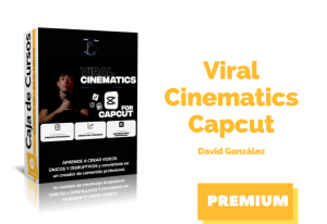 Lee más sobre el artículo Curso Viral Cinematics Capcut – David González