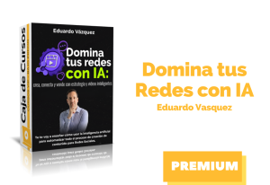 Lee más sobre el artículo Domina tus Redes con IA – Eduardo Vásquez
