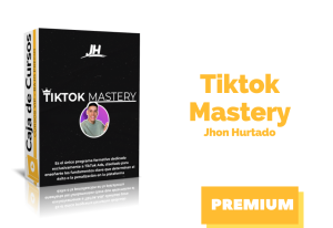 Lee más sobre el artículo Tiktok Mastery – Jhon Hurtado