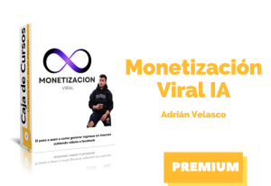 Lee más sobre el artículo Sistema de MONETIZACION VIRAL IA – Adrián Velasco